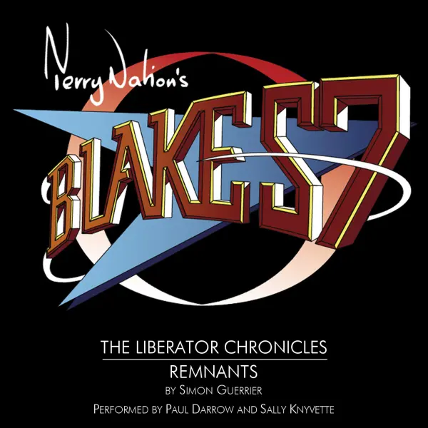 Blake's 7: The Liberator Chronicles: Remnants