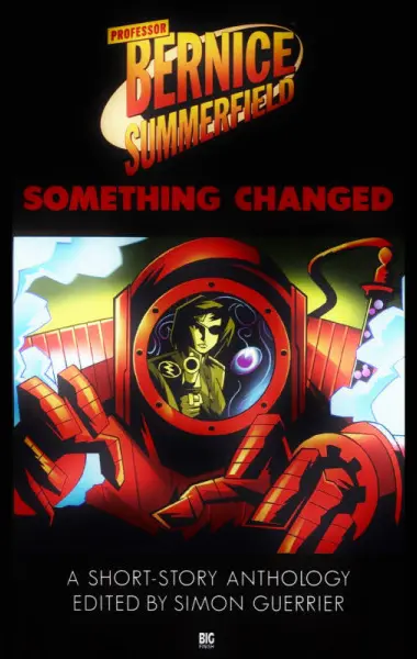 Bernice Summerfield: Something Changed
