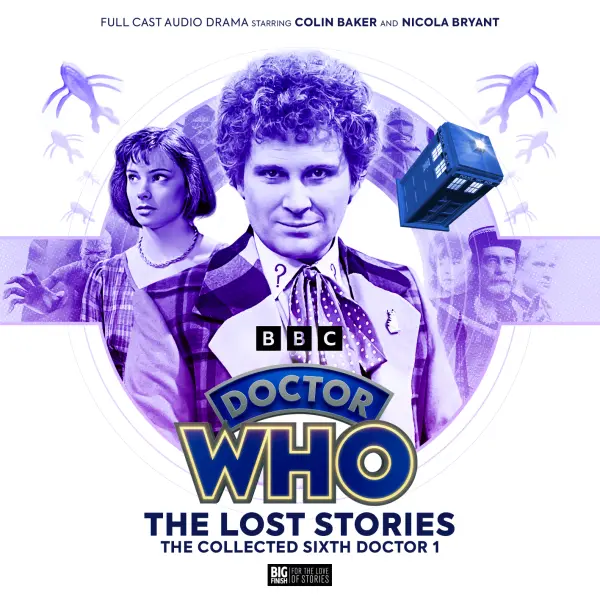 Doctor Who: The Lost Stories: The Collected Sixth Doctor 1