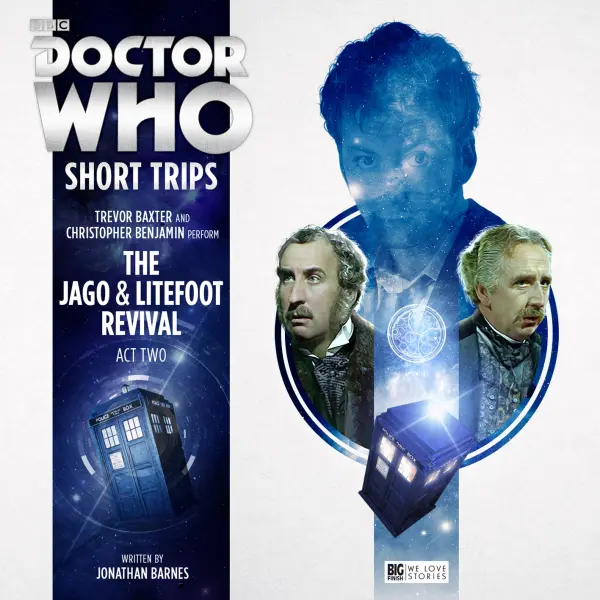 Doctor Who: Short Trips: The Jago & Litefoot Revival Act 2
