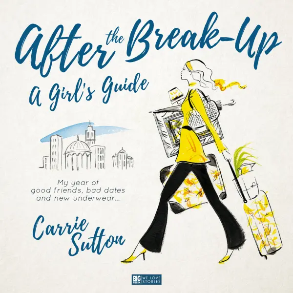 After the Break-Up - A Girl's Guide